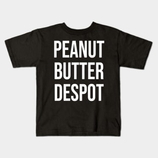 Peanut Butter Despot Kids T-Shirt